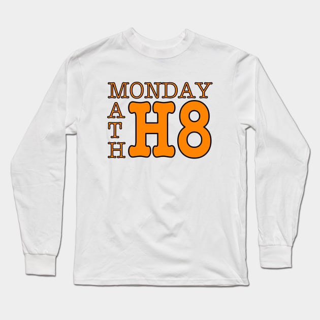 I hate Mondays and Math Long Sleeve T-Shirt by asktheanus